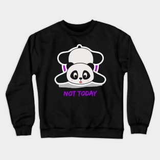 Not Today Crewneck Sweatshirt